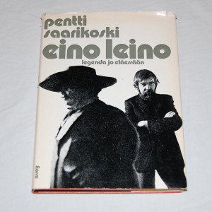 Pentti Saarikoski Eino Leino - legenda jo eläessään